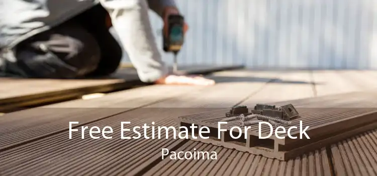 Free Estimate For Deck Pacoima